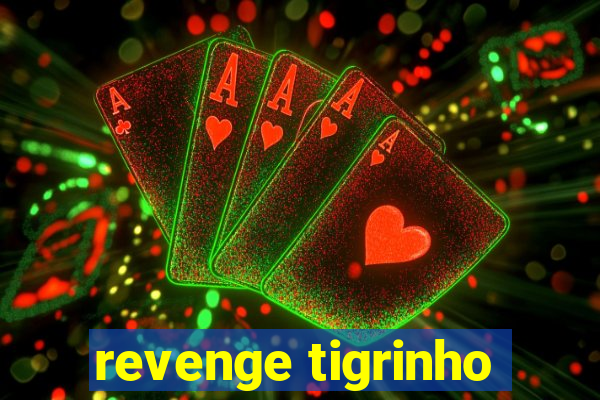 revenge tigrinho